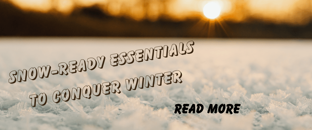 snow essentials for winter months